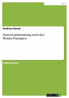 Hypertrophietraining nach den Weider-Prinzipien - Bocek, Andreas