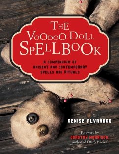 The Voodoo Doll Spellbook: A Compendium of Ancient and Contemporary Spells and Rituals - Alvarado, Denise (Denise Alvarado)