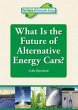 What Is the Future of Alternative Energy Cars? (The Future of Renewable Energy)