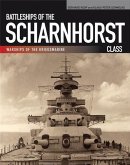 Battleships of the Scharnhorst Class: The Scharnhorst and Gneisenau: The Backbone of the German Surface Forces at the Outbreak of War