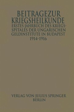 Erstes Jahrbuch des Kriegsspitals der Geldinstitute in Budapest - Manninger, Wilhelm;John, Karl M.;Parassin, Josef