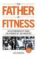 Father of Fitness - Heathcote, Ken