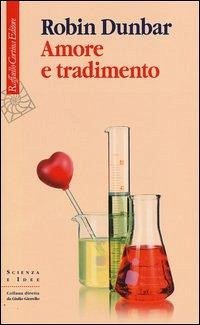 Amore e tradimento. Uno sguardo scientifico - Dunbar, Robin