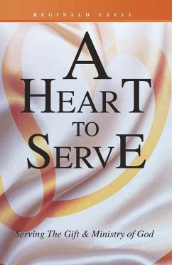 A Heart to Serve - Ezell, Reginald