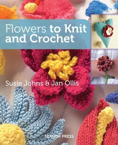 Flowers to Knit and Crochet - Ollis, Jan; Johns, Susie