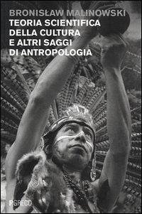 Cover Teoria scientifica della cultura e altri saggi di antropologia