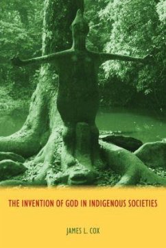 The Invention of God in Indigenous Societies - Cox, James