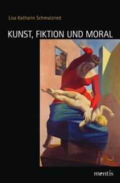 Kunst, Fiktion und Moral - Schmalzried, Lisa Katharin