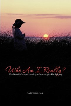 Who Am I, Really? - Holz, Gale Tobin