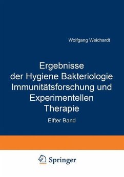 Ergebnisse der Hygiene Bakteriologie Immunitätsforschung und Experimentellen Therapie - Weichardt, Wolfgang