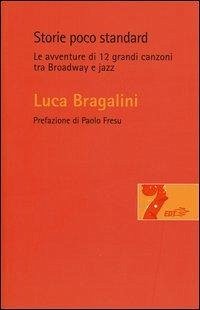 Cover Storie poco standard. Le avventure di 12 grandi canzoni tra Broadway e jazz