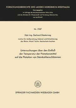 Untersuchungen über den Einfluß der Temperatur der Flotationsmittel auf die Flotation von Steinkohlenschlämmen - Diesterweg, Gerhard