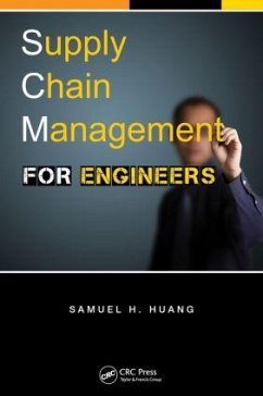 Supply Chain Management for Engineers - Huang, Samuel H