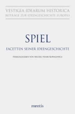 Spiel. Facetten seiner Ideengeschichte