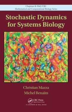 Stochastic Dynamics for Systems Biology - Mazza, Christian (University of Fribourg, Switzerland); Benaim, Michel (Neuchatel University, Switzerland)