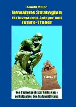 Bewährte Strategien für Investoren, Anleger und Future-Trader - Miller, Arnold