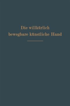 Die willkürlich bewegbare künstliche Hand - Sauerbruch, Ferdinand