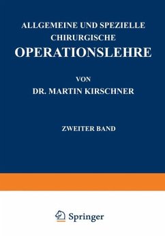 Allgemeine und Spezielle Chirurgische Operationslehre - Kirschner, Martin