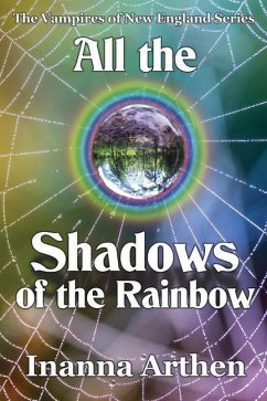 All the Shadows of the Rainbow - Arthen, Inanna