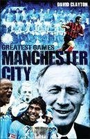 Manchester City Greatest Games - Clayton, David