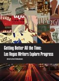 Getting Better All the Time: Las Vegas Writers Explore Progress