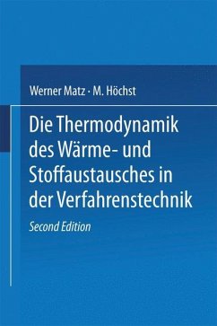 Die Thermodynamik des Wärme- und Stoffaustausches in der Verfahrenstechnik - Matz, W.;Matz, G.