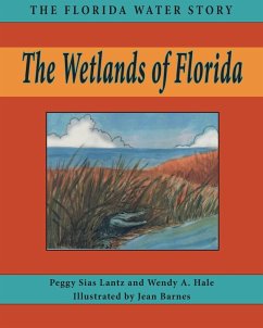 The Wetlands of Florida - Lantz, Peggy Sias; Hale, Wendy A.