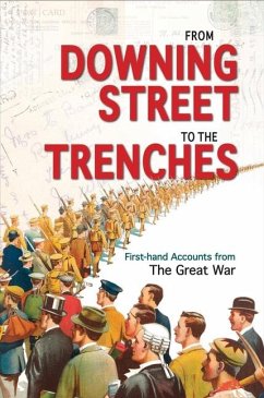 From Downing Street to the Trenches: First-Hand Accounts from the Great War, 1914-1916 - Webb, Mike