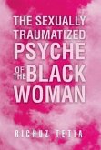 The Sexually Traumatized Psyche of the Black Woman