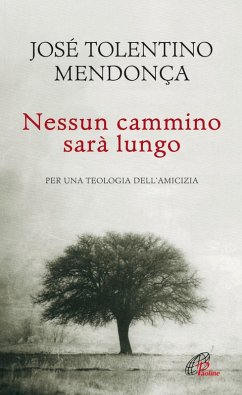 Cover Nessun cammino sarà lungo. Per una teologia dell'amicizia
