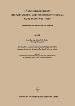 Die Änderung der mechanischen Eigenschaften thermoplastischer Kunststoffe durch Warmrecken - Krekeler, Karl