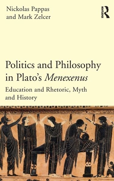 Politics and Philosophy in Plato's Menexenus Politics and Philosophy in Plato's Menexenus