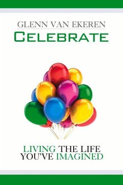 Celebrate: Living the Life You've Imagined - Ekeren, Glenn Van