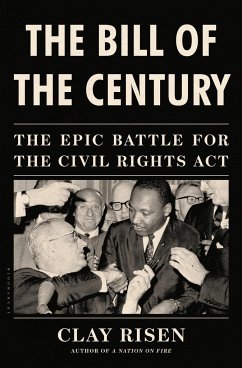The Bill of the Century: The Epic Battle for the Civil Rights Act - Risen, Clay