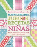 Manualidades, juegos y recetas para niñas. ¡Descubre tu lado artístico y creativo!