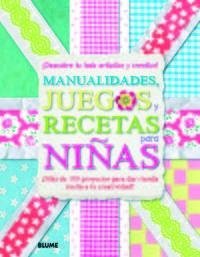 Cover Manualidades, juegos y recetas para niñas. ¡Descubre tu lado artístico y creativo!