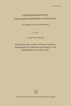 Die Fahrdynamik und das Arbeitsspiel gleisloser Erdbaugeräte als Kalkulationsgrundlagen für die Bodenförderung und ihre Kosten - Herding, Walter