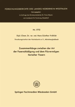 Zusammenhänge zwischen der Art der Faserschädigung und dem Filzvermögen tierischer Fasern - Fröhlich, Hans Günther