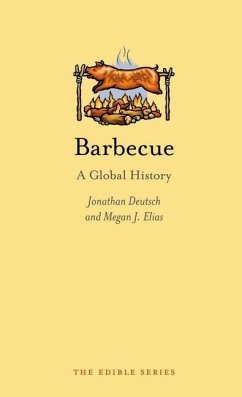 Barbecue: A Global History - Deutsch, Jonathan