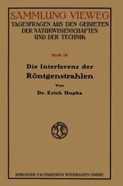 Die Interferenz der Röntgenstrahlen - Hupka, Erich