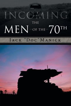 Incoming...the Men of the 70th - Manick, Jack Doc