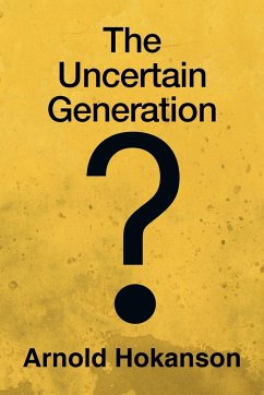 The Uncertain Generation - Hokanson, Arnold