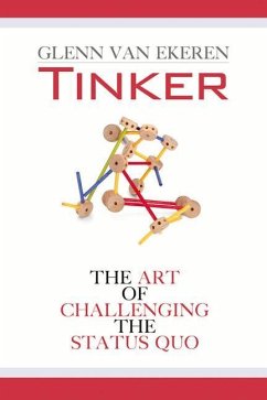 Tinker: The Art of Challenging the Status Quo - Van Ekeren, Glenn