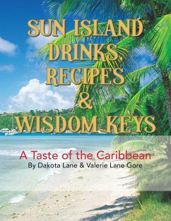 Sun Island Drinks, Recipes & Wisdom Keys - Lane, Dakota; Gore, Valerie Lane