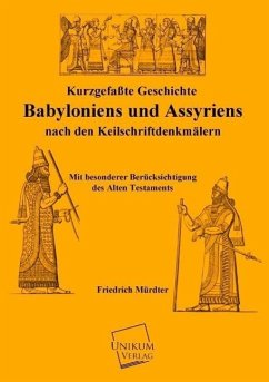 Kurzgefaßte Geschichte Babyloniens und Assyriens - Mürdter, Friedrich
