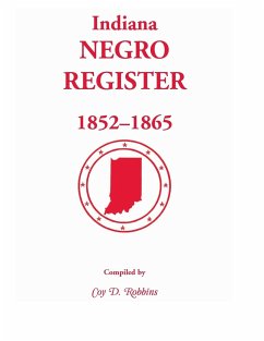 Indiana Negro Register, 1852-1865 - Robbins, Coy D.