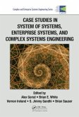 Case Studies in System of Systems, Enterprise Systems, and Complex Systems Engineering