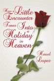 How a Little Encounter Turns Into a Holiday in Heaven