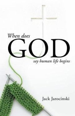 When Does God Say Human Life Begins - Jarocinski, Jack