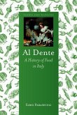 Al Dente: A History of Food in Italy